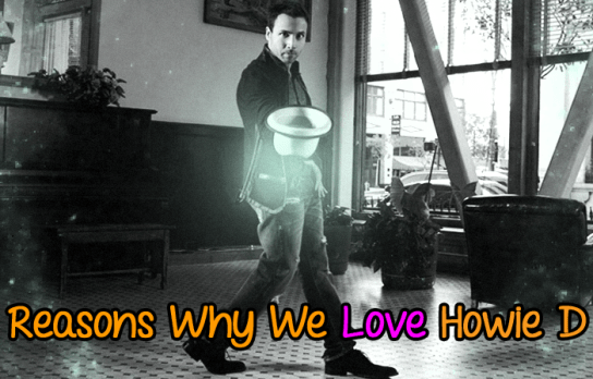 reasons why we love howie
